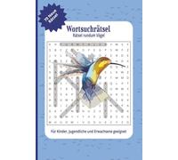 Wortsuche Rätselbuch rundum Vögel: 70 fesselnde Rätsel rundum Vögel! Für alle Altersklassen geeignet | Das ideale Geschenk für die Feiertage, den Urlaub und eine entspannte Freizeit