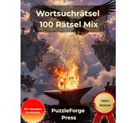 Wortsuchrätsel - 100 Rätsel Mix: Großdruck für Erwachsene und Senioren | Großformat | 1 Rätsel pro Seite | Mit Lösungen im Buch | Über 1300 Wörter | ... Suchrätsel von leicht xtrem)