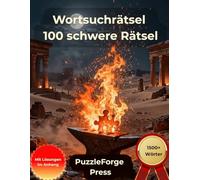 Wortsuchrätsel - 100 schwere Rätsel: Großdruck für Erwachsene und Senioren | Großformat | 1 Rätsel pro Seite | Mit Lösungen im Buch | Über 1500 Wörter ... Suchrätsel für echtes Denktraining)