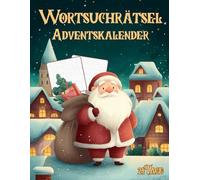 Wortsuchrätsel Adventskalender: Ein Kalender wie ein Brief voller Freude - Zwei Wortsuchrätsel pro Tag für eine unvergessliche Adventszeit
