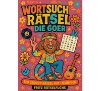 Wortsuchrätsel der 60er Jahre: Zeitreise in ein legendäres Jahrzehnt voller Nostalgie | Für Erwachsene & Senioren - 120 nostalgische Rätsel rund um Musik, Mode & Erinnerungen an die 60er