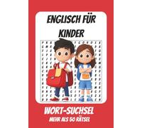 Wortsuchrätsel Englisch für Kinder: Rätselbuch für Kinder mit Suchsel zu Englisch, Sprache, Vokabeln und mehr | 110 Seiten, mehr als 50 Rätsel | Geschenk für Urlaub, Schule und Freizeit