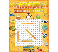 Wortsuchrätsel für Kinder 8-12 Jahren: 100 Rätsel mit spannenden Themen und Ausmalbildern für Jungen und Mädchen, fördert Konzentration und Kreativität.