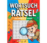 Wortsuchrätsel für Kinder 9-12 Jahren: 100 Spannende Puzzle mit Thematischen Bildern und Steigender Schwierigkeit - Das Perfekte Rätselbuch für ... Geschenk für den Urlaub, Freizeit & Reisen
