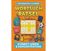 Wortsuchrätsel für Kinder von 7-8 JAHREN: 100 liebevoll gestaltete Rätsel mit großen Buchstaben und Illustrationen - stärkt spielerisch Lesen, Konzentration und Selbstvertrauen | Für Mädchen & Jungen