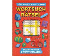 Wortsuchrätsel für Kinder von 9-10 JAHREN: 100 liebevoll gestaltete Rätsel mit großen Buchstaben und Illustrationen - trainiert spielerisch Logik, ... & Merkfähigkeit | Für Mädchen & Jungen