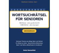 Wortsuchrätsel für Senioren - Großdruck: 100 Rätsel in extra großer Schrift zu vertrauten Themen aus Alltag, Natur und Heimat - 1.600 Wörter, alle Lösungen, Band 1