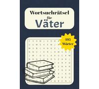 Wortsuchrätsel für Väter: Wortsuche in großer Schrift, für Vater, Großvater, Senioren, 6x9 inch, 110 Seiten 50+ Rätsel... Geschenk zum Geburtstag, Vatertag