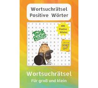 Wortsuchrätsel Positive Wörter: Wortjagd in leicht lesbarem Druck zum Thema Positive Wörter | 110 Seiten 50+ Puzzles | Geschenkidee zum enstapnnen, Geschenk zum Lernen und förderung der Konzentration