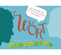 Wortverdreher Deutsch: Die lustigste Art die richtigen Worte zu finden / Sprachspiel