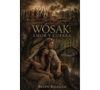 Wosak: Amor y guerra (Sanando mi Linaje)