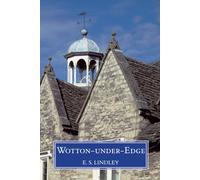 Wotton-under-Edge: Men and Affairs of a Cotswold Wool Town