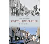 Wotton Under Edge Through Time