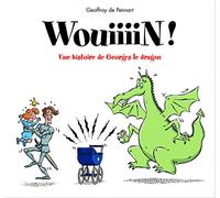 Wouiiiiinn ! une aventure de Georges le dragon