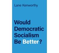 Would Democratic Socialism Be Better?