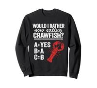 Would I Rather Now Eating Crawfish ABC Crayfish Crawfish Sweatshirt