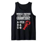 Would I Rather Now Eating Crawfish ABC Crayfish Crawfish Tank Top