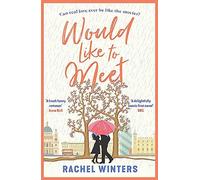 Would Like to Meet: The hilarious, London-set, enemies to lovers romcom