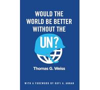 Would the World Be Better Without the UN?