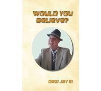 Would You Believe?