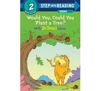Would You, Could You Plant a Tree? with Dr. Seuss's Lorax (Step Into Reading)