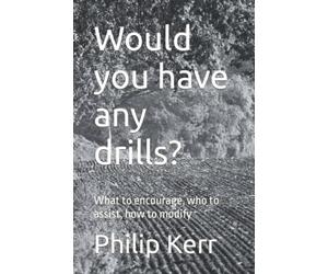 Would you have any drills?: What to encourage, who to assist, how to modify