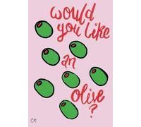 Would You Like An Olive? Funny cover, 365 pages, Daily Planner and Life Organizer: Paperback