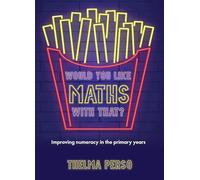 Would You Like Maths With That?: Improving Numeracy in the Primary Years