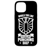 Would You Like To Be My Punching Bag Case for iPhone 15