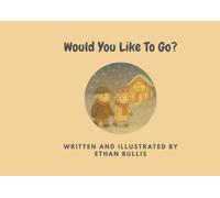 Would You Like To Go?