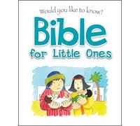 Would You Like to Know Bible for Little Ones