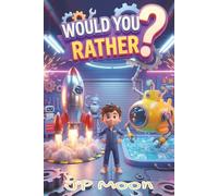 Would You Rather?: 320+ Wacky, ridiculous, totally weird Questions for Endless Laughs, A book for kids (ages 6-12) BUT fun for the WHOLE family!