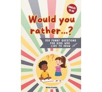 Would you rather...?: 350 Funny Questions for Kids Who Like to Draw (Giggles-to-Go)
