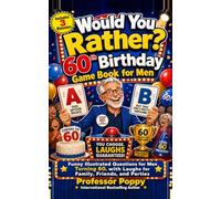 Would You Rather? 60th Birthday Game Book for Men: Funny Illustrated Questions for Men Turning 60, with Laughs for Family, Friends, and Parties (The Big Book Of)