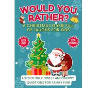 WOULD YOU RATHER: A CHRISTMAS GAME FULL OF LAUGHS FOR KIDS
