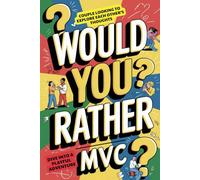 Would You Rather: A Fun-Filled Game for Couples and Families: Laugh, Debate, and Discover Each Other with Every Question!