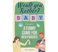 Would You Rather? Baby Edition: A Funny Game for New Parents