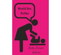 Would You Rather - Baby Shower Book | PINK: 150+ hilarious, cringy and awkward baby scenarios to choose from. Suitable for all ages.