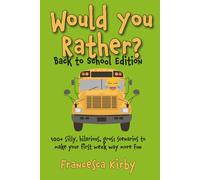 Would You Rather? Back to School Edition: 100+ silly, hilarious, gross scenarios to make your first week way more fun (Would You Rather? Fun Edition Series by Giggle Kids Books)
