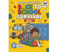 Would You Rather: Back to School Survival Edition: 100 Hilarious School-Day Questions for Kids, Road Trips & Family Game Night - A Screen-Free ... Bell (Ages 8-13) (WOULD YOU RATHER WORLDWIDE)