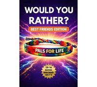 Would You Rather? Best Friends Edition: 220+ Fun Would You Rather Questions for Best Friends with Buddy Bonus Rounds Ages 8-13 (Would You Rather? Series)