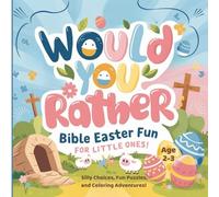 Would You Rather : Bible Easter Fun for Little Oned!: Silly Choices, Fun Puzzled and Coloring Adventures?