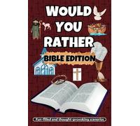 Would You Rather? BIBLE EDITION: Would You Rather For Adults, Teens, Seniors and Kids, Christian-themed Would You Rather game in Large Print.