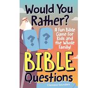 Would You Rather? Bible Questions: A Fun Bible Game for Kids and the Whole Family