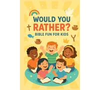 Would you Rather? Bible Questions: A Fun Bible Game, for kids and the Whole Family. Make Bible Time Unforgettable.