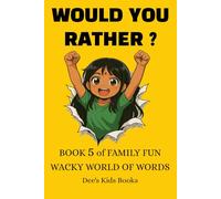 Would You Rather? Book 5 for Family Fun, The Fun Explosion Kids age 6 +: 400 stimulating questions (Would You Rather? Books for Family Fun Books 1 to 5)