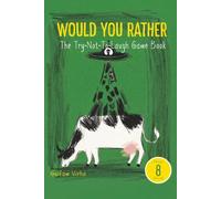 Would You Rather Book for 8 Year Olds: The Try Not to Laugh Game Book for Kids - 150 Hilarious and Silly Questions, 15 Rounds and Bonus Challenges for Boys and Girls Age 8