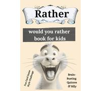Would You Rather Book for Kids: - Fun Card Game Style Challenge, Brain-Busting Quizzes & Silly Laugh-Out-Loud Scenarios | If You Laugh I’m Starting This Book Over | Who Will Win Fun for All Ages