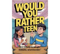 would you rather book for teens: 300+ Crazy and Fun Questions to Keep You and Your Friends Entertained! (Would You Rather Book Collection)