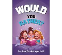 Would You Rather? Boys Not Allowed Edition: A Girls-Only Question Game Book Packed with Silly, Sparkly, and Giggle-Worthy Fun for Ages 6-12